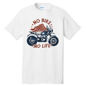 No Bike No Life Motrocycle Tall T-Shirt