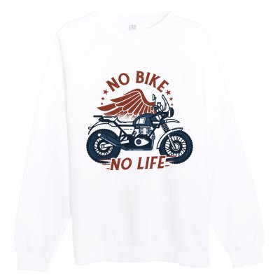 No Bike No Life Motrocycle Premium Crewneck Sweatshirt