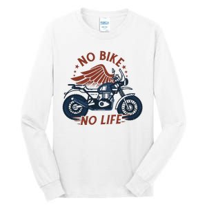 No Bike No Life Motrocycle Tall Long Sleeve T-Shirt