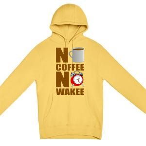 No Coffee No Wakee Premium Pullover Hoodie