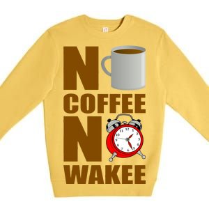 No Coffee No Wakee Premium Crewneck Sweatshirt