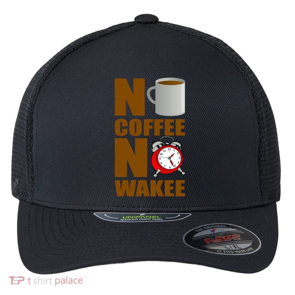 No Coffee No Wakee Flexfit Unipanel Trucker Cap