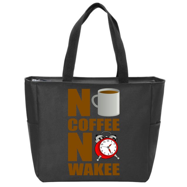 No Coffee No Wakee Zip Tote Bag