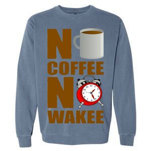 No Coffee No Wakee Garment-Dyed Sweatshirt