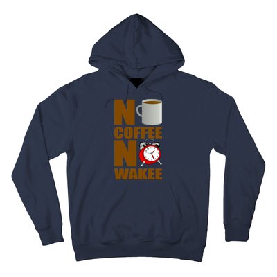 No Coffee No Wakee Hoodie