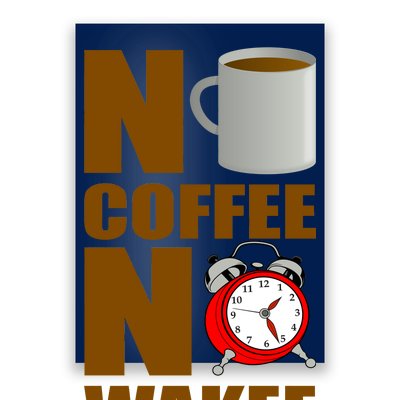 No Coffee No Wakee Poster