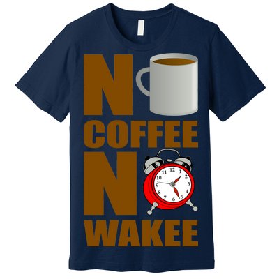 No Coffee No Wakee Premium T-Shirt