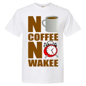 No Coffee No Wakee Garment-Dyed Heavyweight T-Shirt