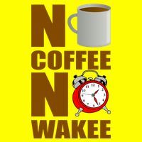 No Coffee No Wakee T-Shirt
