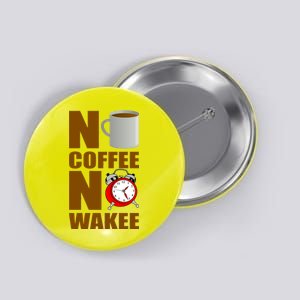 No Coffee No Wakee Button