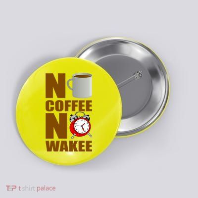 No Coffee No Wakee Button