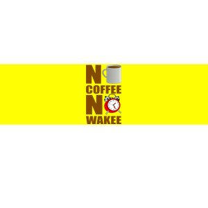 No Coffee No Wakee Bumper Sticker