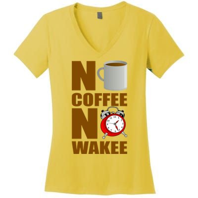 No Coffee No Wakee Women's V-Neck T-Shirt