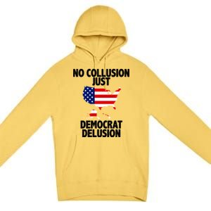 No Collusion Just Democrat delusion Premium Pullover Hoodie