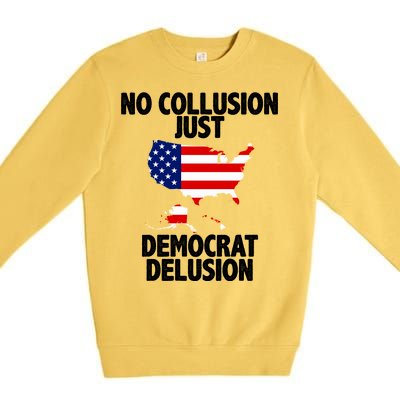 No Collusion Just Democrat delusion Premium Crewneck Sweatshirt