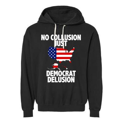 No Collusion Just Democrat delusion Garment-Dyed Fleece Hoodie