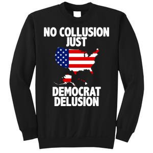 No Collusion Just Democrat delusion Sweatshirt