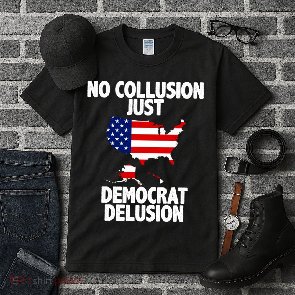No Collusion Just Democrat delusion Tall T-Shirt