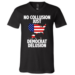 No Collusion Just Democrat delusion V-Neck T-Shirt