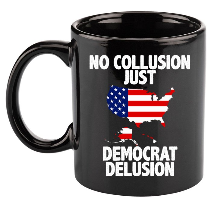 No Collusion Just Democrat delusion 11oz C Handle Ceramic Mug