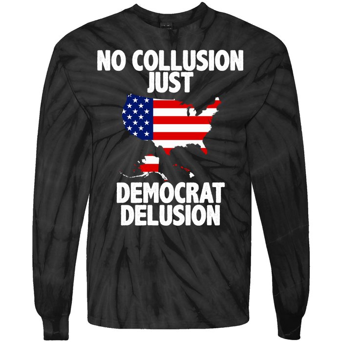 No Collusion Just Democrat delusion Tie-Dye Long Sleeve Shirt