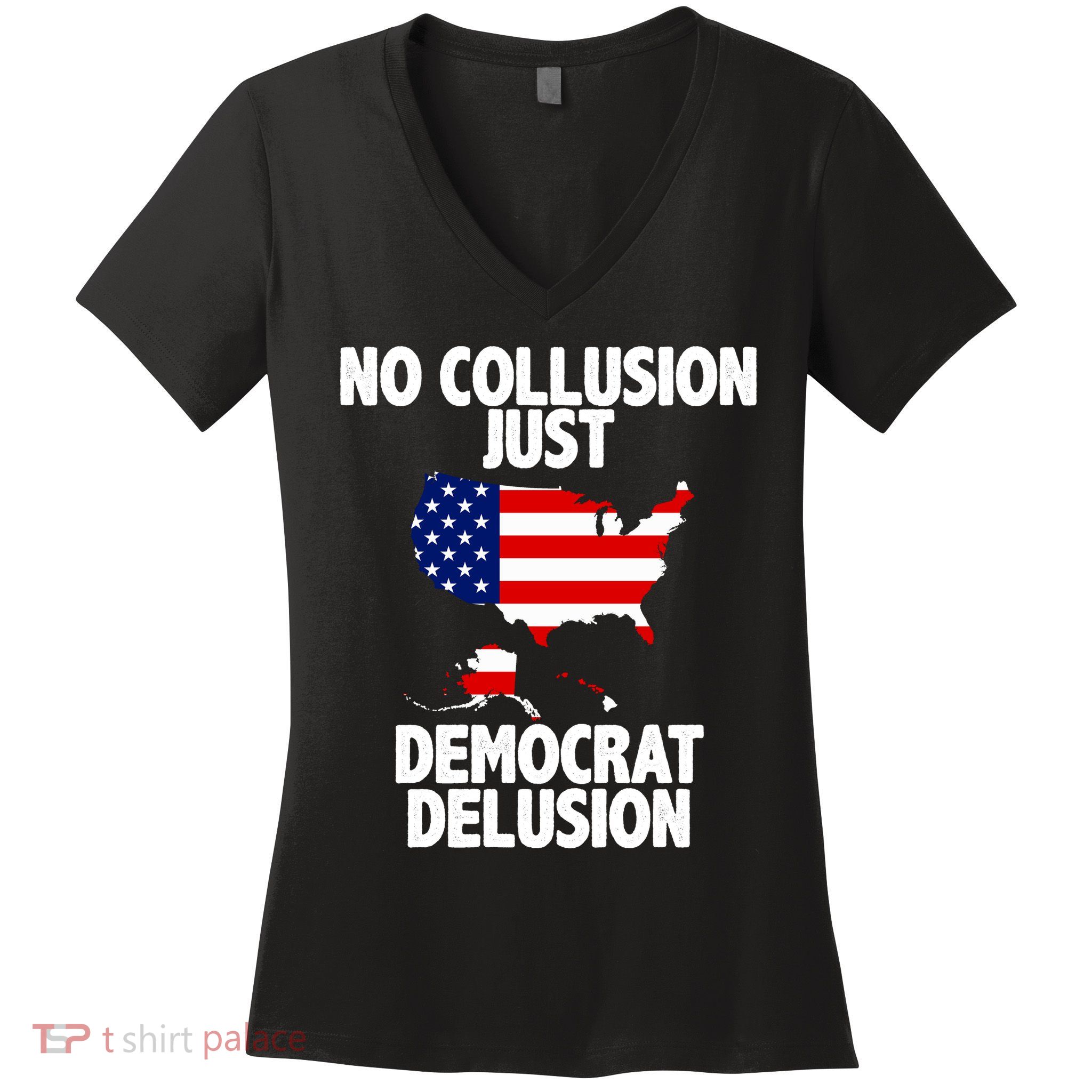 No Collusion Just Democrat delusion Women's V-Neck T-Shirt