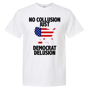 No Collusion Just Democrat delusion Garment-Dyed Heavyweight T-Shirt