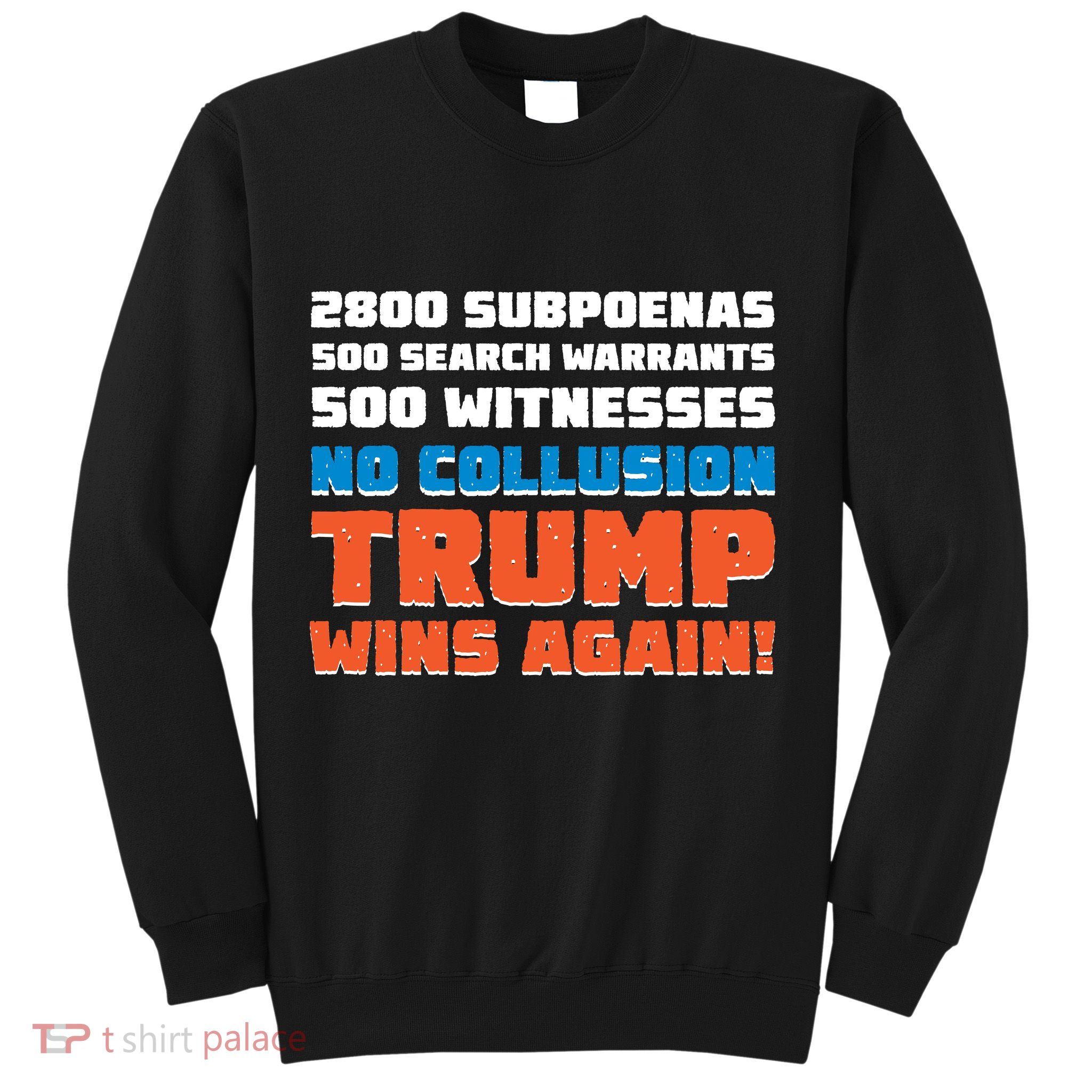 No Collusion Trump Wins Again Sweatshirt