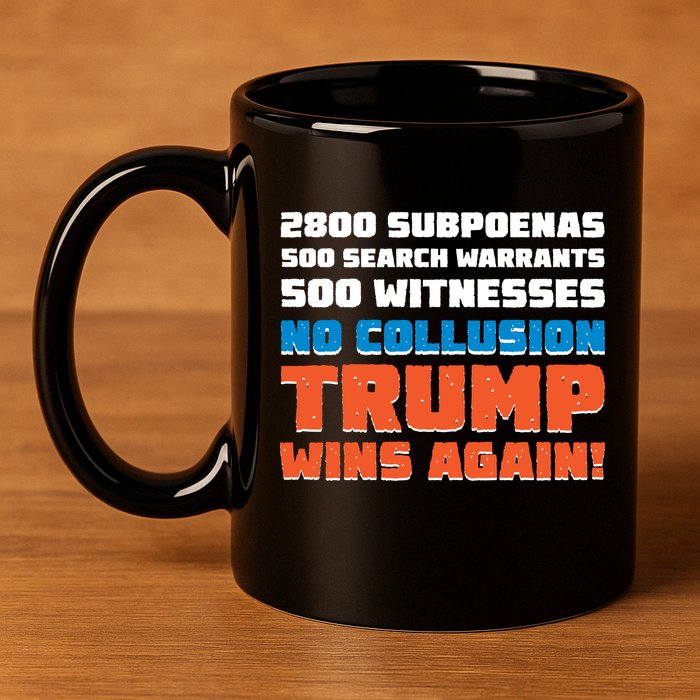 No Collusion Trump Wins Again 11oz C Handle Ceramic Mug