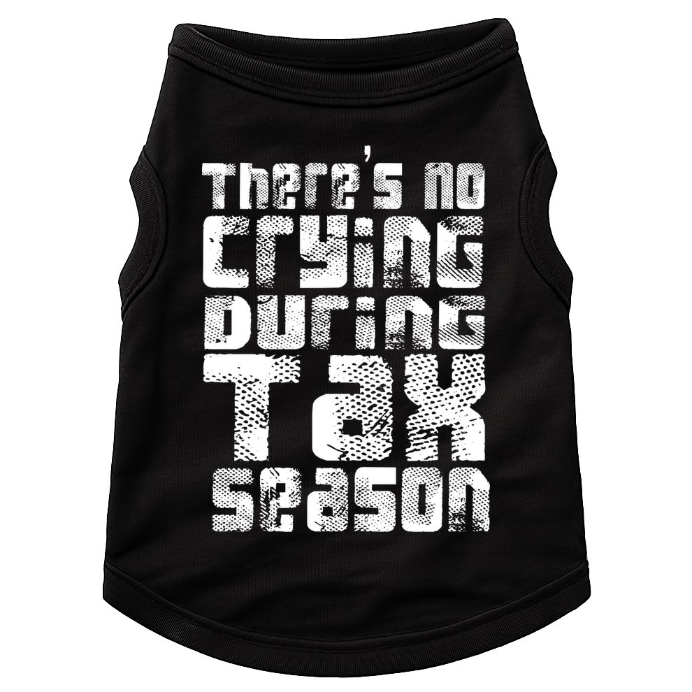 No Crying During Tax Season Doggie Tank