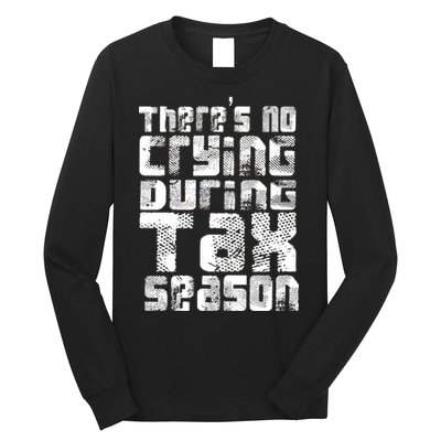 No Crying During Tax Season Long Sleeve Shirt