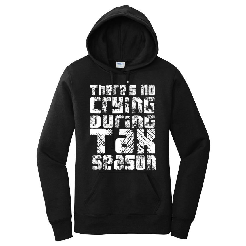 No Crying During Tax Season Women's Pullover Hoodie