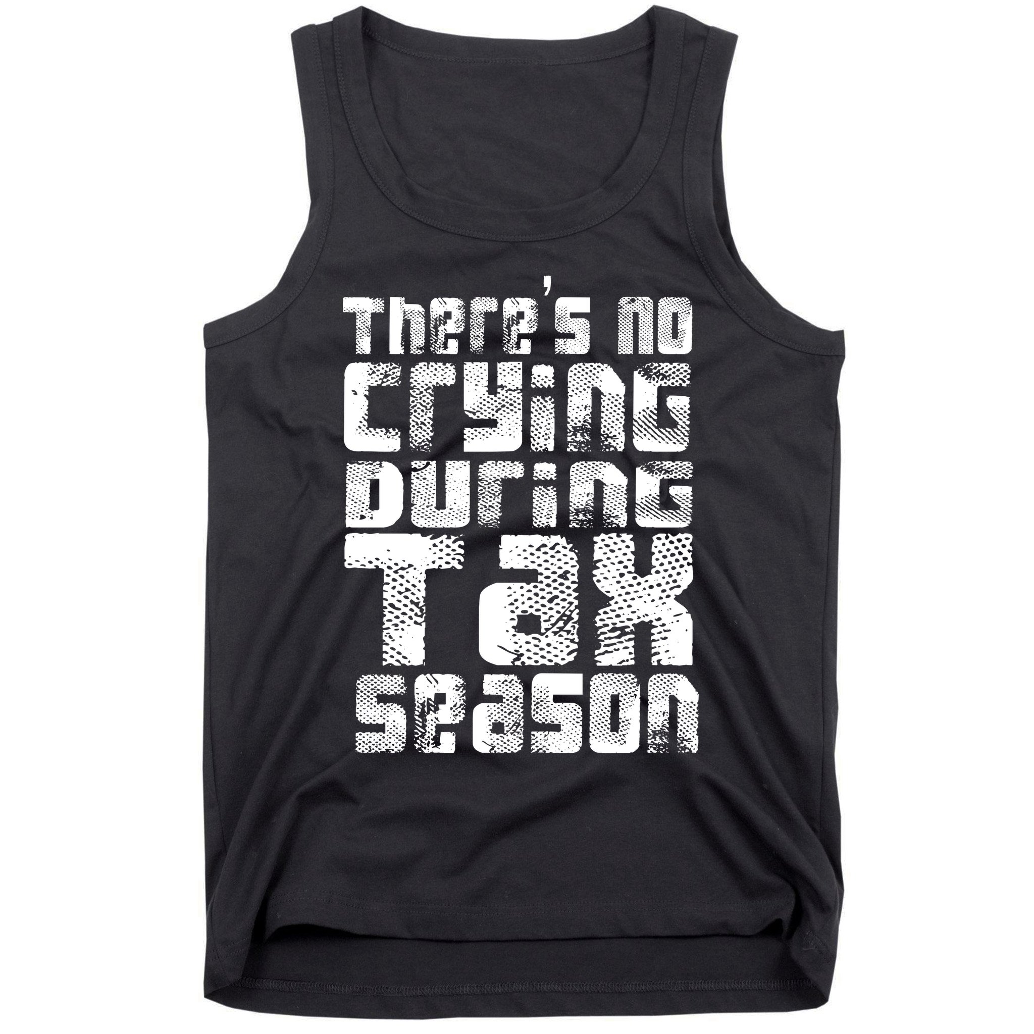 No Crying During Tax Season Tank Top