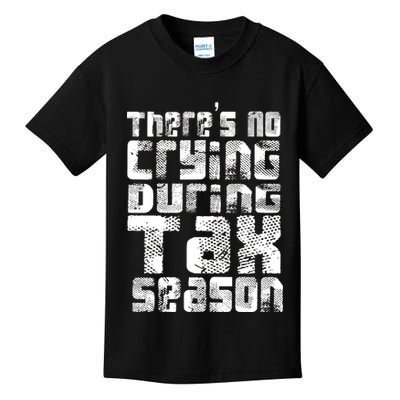 No Crying During Tax Season Kids T-Shirt
