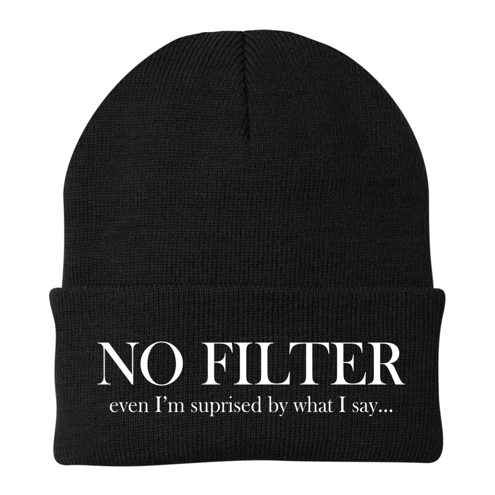 No Filter Even I'm Surprised By What You Say Beanie
