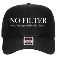 No Filter Even I'm Surprised By What You Say Trucker Hat