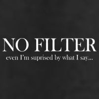 No Filter Even I'm Surprised By What You Say Trucker Hat