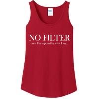 No Filter Even I'm Surprised By What You Say Ladies Essential Tank