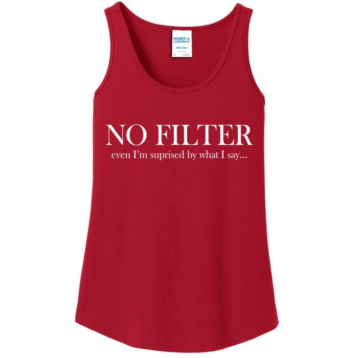 No Filter Even I'm Surprised By What You Say Ladies Essential Tank