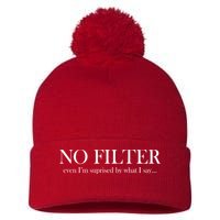 No Filter Even I'm Surprised By What You Say Pom Pom 12in Knit Beanie