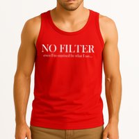 No Filter Even I'm Surprised By What You Say Tank Top