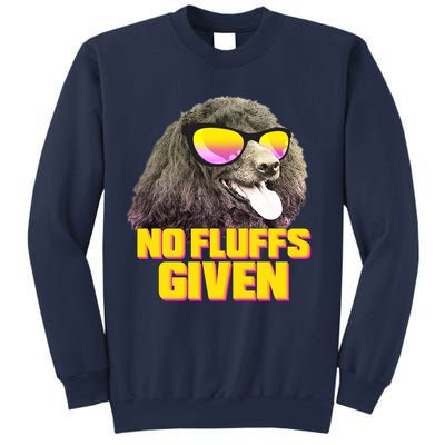 No Fluffs Given Poodle Sweatshirt