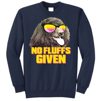 No Fluffs Given Poodle Sweatshirt