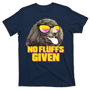 No Fluffs Given Poodle T-Shirt