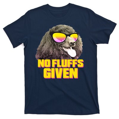 No Fluffs Given Poodle T-Shirt