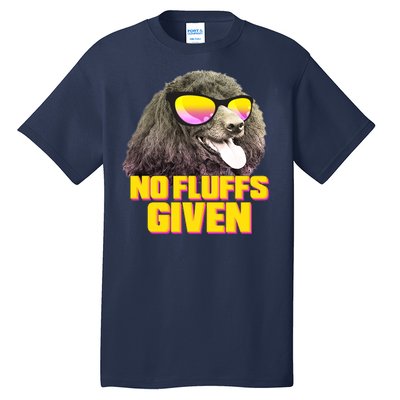 No Fluffs Given Poodle Tall T-Shirt