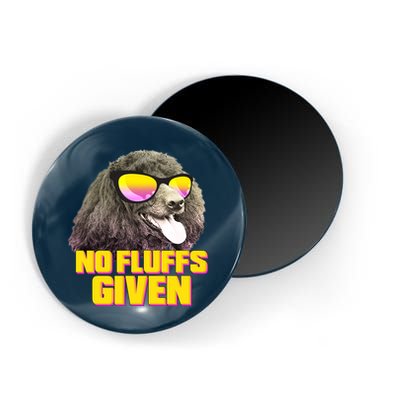 No Fluffs Given Poodle Magnet