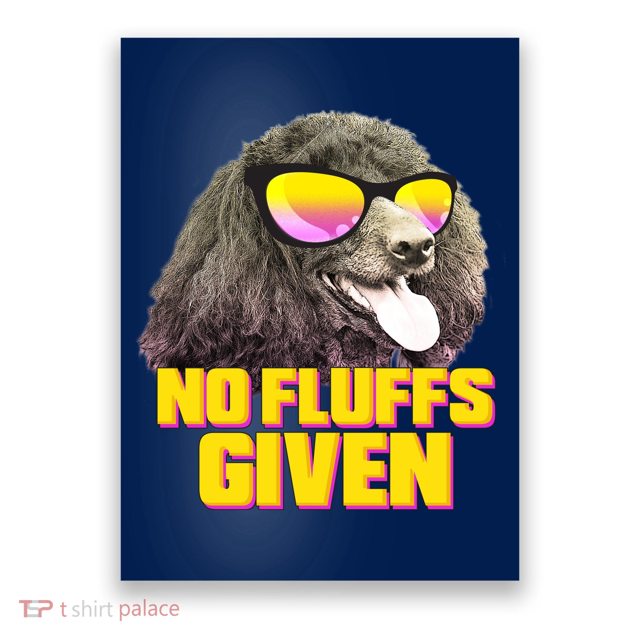 No Fluffs Given Poodle Poster