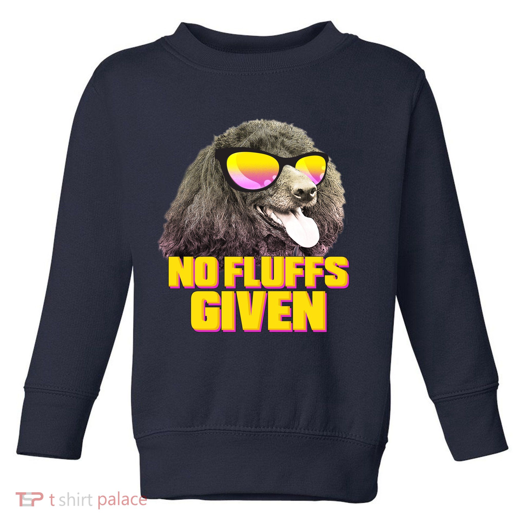No Fluffs Given Poodle Toddler Sweatshirt