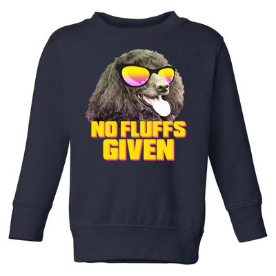 No Fluffs Given Poodle Toddler Sweatshirt